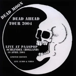 Dead Ahead Tour 2004 - Live At Paaspop Schijndel 专辑封面