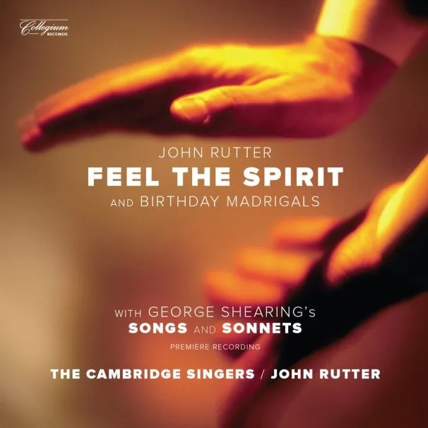 Rutter: Feel the Spirit / Birthday Madrigals / Shearing: Songs and Sonnets cover