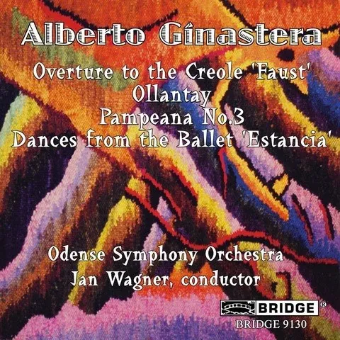 Overture to the Creole "Faust" / Ollantay / Pampeana no. 3 / Dances from the Ballet "Estancia" cover