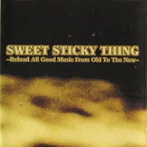 Sweet Sticky Thing (Reload All Good Music From Old to the New) cover