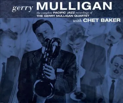 The Complete Pacific Jazz Recordings of the Gerry Mulligan Quartet With Chet Baker 封面