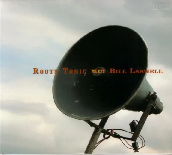 Roots Tonic Meets Bill Laswell 封面