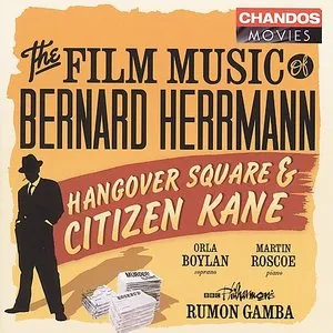 The Film Music of Bernard Hermann: Hangover Square & Citizen Kane 封面