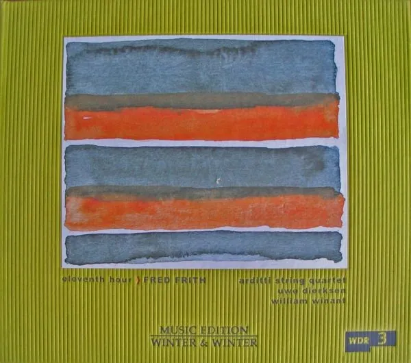 Eleventh Hour (Arditti Quartet / Uwe Dierksen / William Winant) 封面
