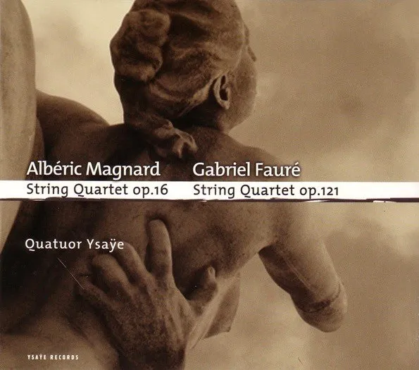 Magnard: String Quartet, op. 16 / Fauré: String Quartet, op. 121 封面