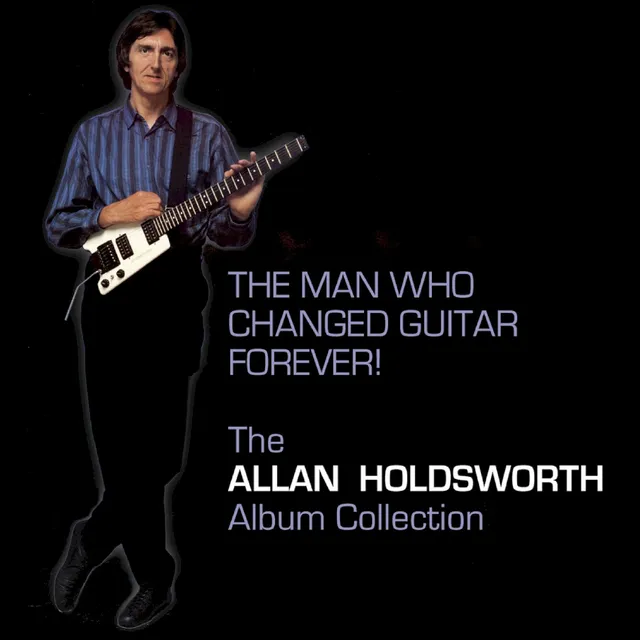 The Man Who Changed Guitar Forever! The Allan Holdsworth Album Collection 封面