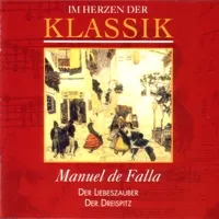 Im Herzen der Klassik 58: Falla - Der Liebeszauber / Der Dreispitz 封面