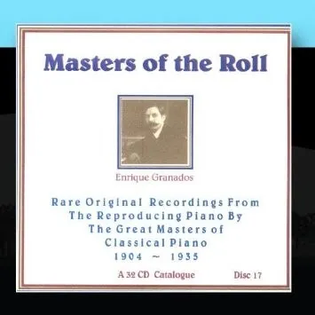 Masters of the Roll: Rare Original Recordings From the Reproducing Piano by the Great masters of Classical Piano 1904 - 1935: A 32 CD Catalogue: Disc 17 封面