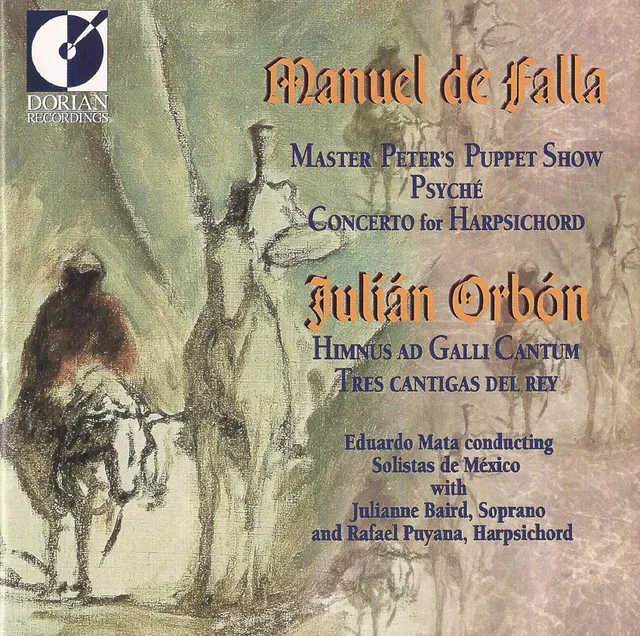 Manuel de Falla: Master Peter's Puppet Show / Psyché / Concerto for Harpsichord / Julián Orbón: Himnus ad galli cantum / Tres cantigas del rey 封面